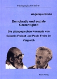 Demokratie und soziale Gerechtigkeit. Die pdagogischen Konzepte von Clestin Freinet und Paulo Freire im Vergleich.