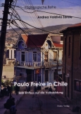 Paulo Freire in Chile - Sein Einfluss auf die Volksbildung. Eine sozialpdagogische Reflexion.