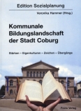 Kommunale Bildungslandschaft der Stadt Coburg - Strken - Eigenkulturen - Zeichen -bergnge