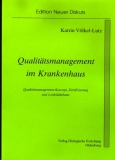 Qualittsmanagement im Krankenhaus. Qualittsmanagement-Konzept, Zertifizierung und Leitbilddebatte.