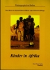 Kinder in Afrika. Vernderte Kindheit und besondere Lebenslagen von Kindern auf dem afrikanischen Kontinent.