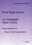 Jahrbuch 2: Neue Wege suchen - Zur P�dagogik Paulo Freires.