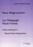 Jahrbuch 2: Neue Wege suchen - Zur Pdagogik Paulo Freires.