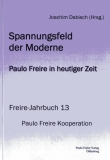 Jahrbuch 13: Spannungsfeld der Moderne - Paulo Freire in heutiger Zeit