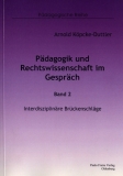 Pädagogik und Rechtswissenschaft im Gespräch, Band 2 -Interdisziplinäre Brückenschläge