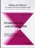 Kinderberichte und Kinderpolitik. Aktuelle Lebenslagen von Kindern und Jugendlichen.