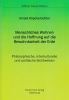 Menschliches Wohnen und die Hoffnung auf die Bewohnbarkeit der Erde - Philosophische, interkulturelle und poltische Sichtweisen